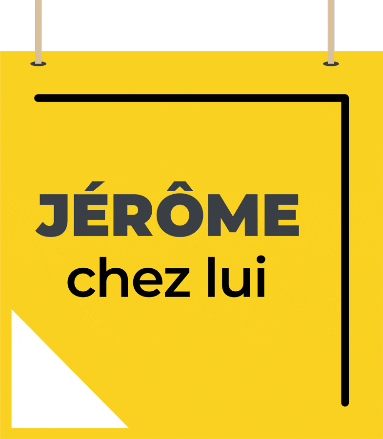 Pancarte Jérôme chez lui